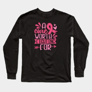 A cure worth fighting for Long Sleeve T-Shirt